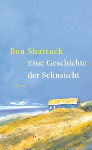 shattuck geschichte der sehnsucht